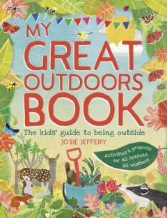 Outdoor wonderland : The kids guide to being outside