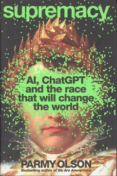 Supremacy : AI, ChatGPT, and the race that will change the world