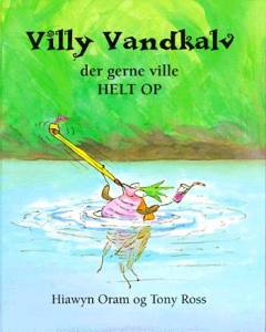 Villy Vandkalv der gerne ville helt op
