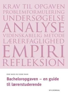 Bacheloropgaven - en guide til lærerstuderende