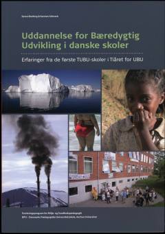 Uddannelse for Bæredygtig Udvikling i danske skoler : erfaringer fra de første TUBU-skoler i Tiåret for UBU