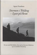 Stormen i Folding - lyset på Hestø : på rejse med Palle Bødker, Alan og Sven Havsteen-Mikkelsen og om venskabers betydning