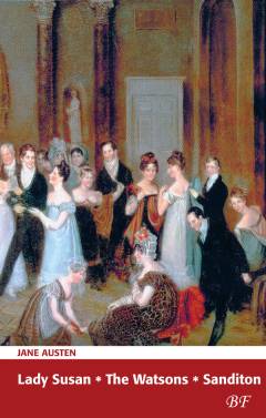 Lady Susan: The Watsons: Sanditon
