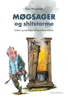 Møgsager og shitstorme : viden og værktøjer til færre frustrationer