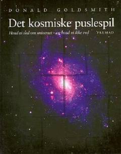 Det kosmiske puslespil : hvad vi ved om universet - og hvad vi ikke ved