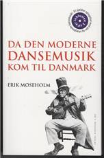 Da den moderne dansemusik kom til Danmark