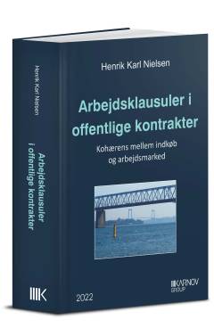 Arbejdsklausuler i offentlige kontrakter : kohærens mellem indkøb og arbejdsmarked