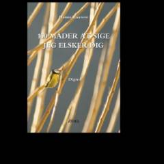 100 måder at sige jeg elsker dig : digte