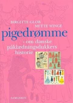 Pigedrømme : danske påklædningsdukkers historie