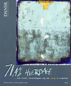 Tid til dansk i overbygningen:  71,4% hverdage : om livet, hverdagen og de valg vi træffer