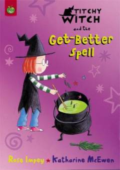 Titchy witch and the get-better spell