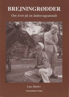 Brejningrødder : om livet på en åndssvageanstalt