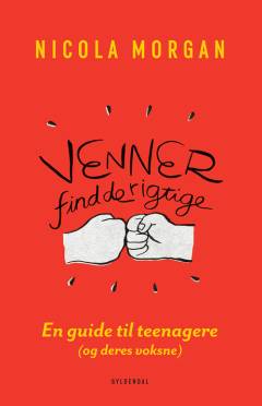 Venner - find de rigtige : en guide til teenagere og deres voksne
