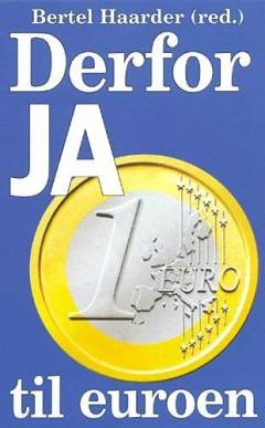 Derfor ja til euroen : en debatbog