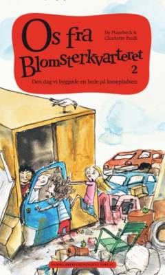 Os fra Blomsterkvarteret. Bind 2 : Den dag vi byggede en hule på lossepladsen