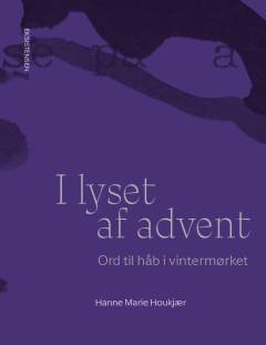 I lyset af advent : ord til håb i vintermørket