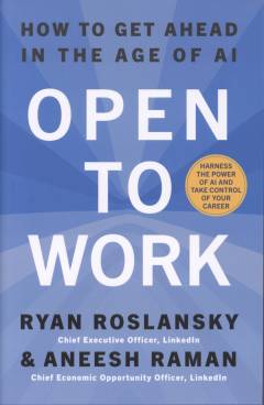 Open to work : how to get ahead in the age of AI