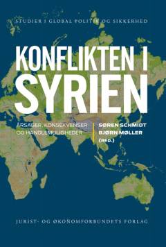 Konflikten i Syrien : årsager, konsekvenser og handlemuligheder