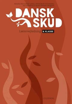 Danskskud : grundbog : 6. klasse -- Lærervejledning