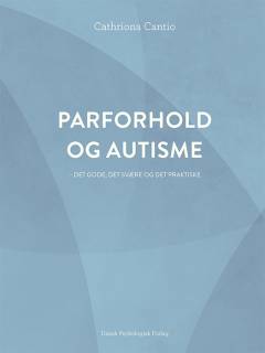 Parforhold og autisme : det gode, det svære og det praktiske