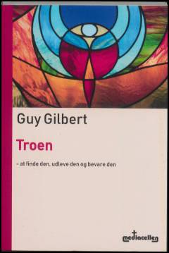 Troen : at finde den, udleve den og bevare den