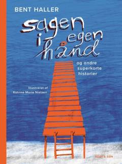 Sagen i egen hånd - og andre superkorte historier