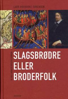 Slagsbrødre eller broderfolk : Nordens historie gennem 1300 år