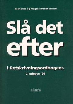 Slå det efter i Retskrivningsordbogens 2. udgave 1996