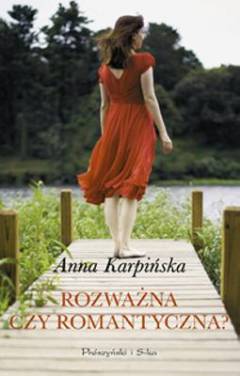 Rozważna czy romantyczna