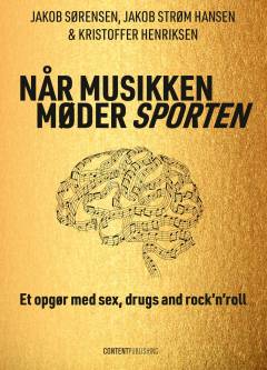 Når musikken møder sporten : opgør med sex, drugs and rock'n'roll