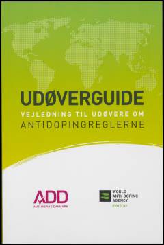 Udøverguide : vejledning til udøvere om antidopingreglerne