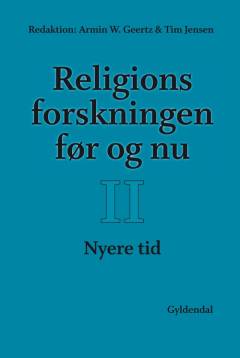 Religionsforskningen før og nu. Bind 2 : Nyere tid