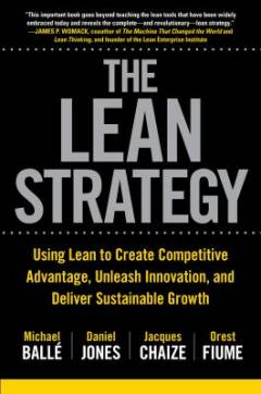 The lean strategy : using lean to create competitive advantage, unleash innovation, and deliver sustainable growth