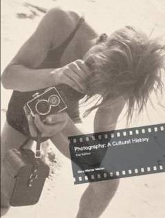 Photography : a cultural history