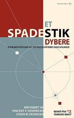 Et spadestik dybere : præsentation af 10 filosofiske discipliner