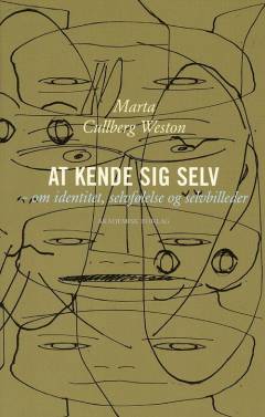 At kende sig selv : om identitet, selvfølelse og selvbilleder
