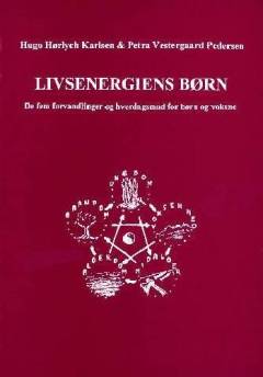 Livsenergiens børn : de fem forvandlinger og hverdagsmad for børn og voksne