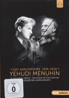 Yehudi Menuhin : The violin of the century