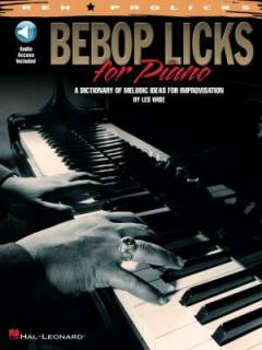Bebop licks for piano : a dictionary of melodic ideas for improvisation