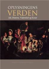Oplysningens verden : idé, historie, videnskab og kunst