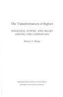 The transformation of Bigfoot : maleness, power and belief among the Chipewyan