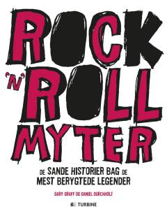 Rock'n'roll-myter : de sande historier bag de mest berygtede legender