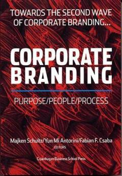 Corporate branding : purpose, people, process : towards the second wave of corporate branding