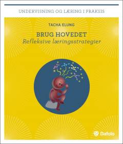 Brug hovedet : refleksive læringsstrategier