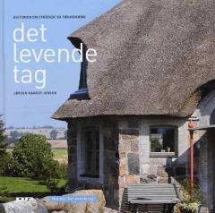 Det levende tag : historien om stråtage og tækkemænd