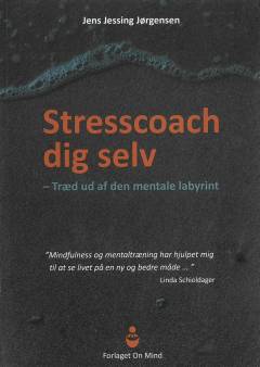Stresscoach dig selv : træd ud af den mentale labyrint