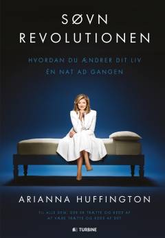 Søvnrevolutionen : hvordan du ændrer dit liv én nat ad gangen : til alle dem, der er trætte og kede af at være trætte og kede af det