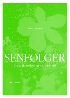Senfølger : om at finde livet igen efter kræft