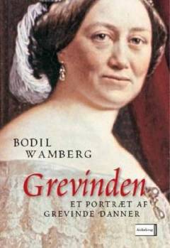 Grevinden : et portræt af Grevinde Danner