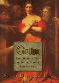 Gothic : 400 years of excess, horror, evil and ruin